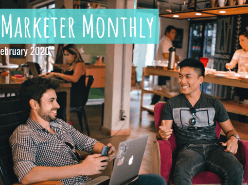 Marketer Monthly: February 2020