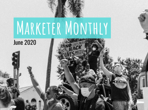 Marketer Monthly: June 2020
