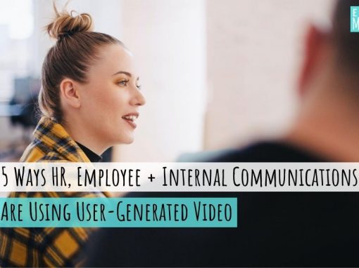 5 ways HR, Employee and Internal communications teams are using User-Generated Video